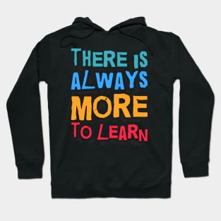 Always More to LEARN Hoodie